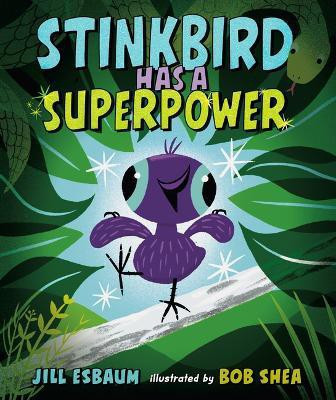 Stinkbird Has a Superpower(English, Hardcover, Esbaum Jill)