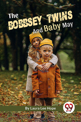 The Bobbsey Twins And Baby May(English, Paperback, Lee Hope Laura)