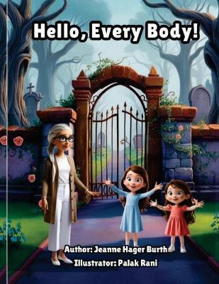 Hello, Every Body!(English, Paperback, Hager Burth Jeanne L)