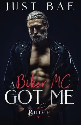 A Biker MC Got Me(English, Paperback, Bae Just)