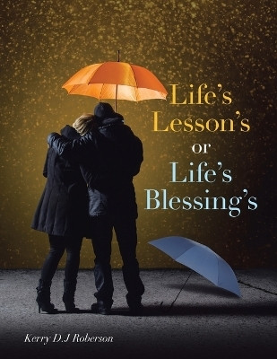 Life's Lesson's or Life's Blessing's(English, Paperback, Roberson Kerry D J)