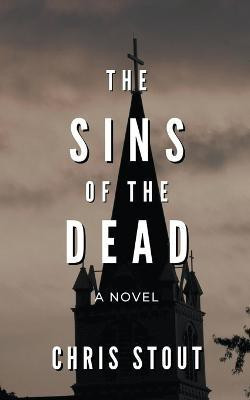 The Sins of the Dead(English, Paperback, Stout Chris)