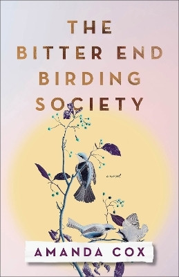 The Bitter End Birding Society(English, Paperback, Cox Amanda)