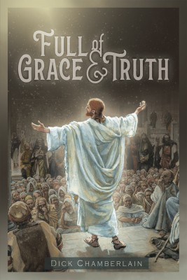 Full of Grace &Truth(English, Paperback, Chamberlain Dick)