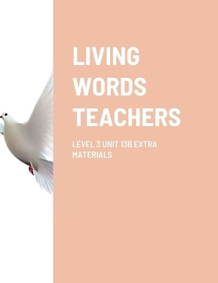 Living Words Teachers Level 3 Unit 13b Extra Materials(English, Paperback, Barker Paul)
