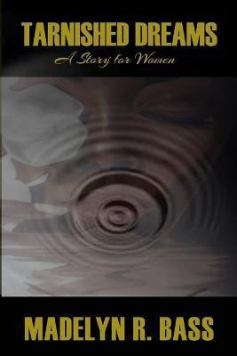 Tarnished Dreams(English, Paperback, Bass Madelyn R.)