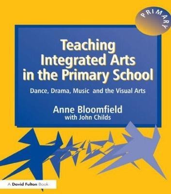 Teaching Integrated Arts in the Primary School(English, Paperback, Bloomfield Anne)