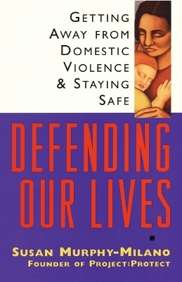 Defending Our Lives(English, Paperback, Murphy-Milano Susan)