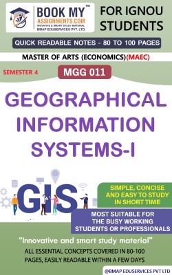 IGNOU MGG 011 Geographical Information Systems-I (From MA Geography Programme) Quick Readable Notes | Important Topic-wise Conceptual Notes | Master of Arts (Economics)(MAEC)(Paperback, BMA Publication)