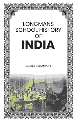 Longmans School History Of India [Hardcover](Hardcover, George Uglow Pope)