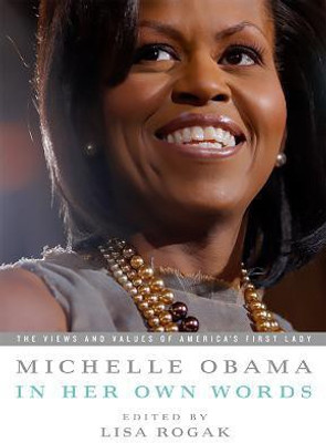 Michelle Obama in her Own Words(English, Paperback, Rogak Lisa)