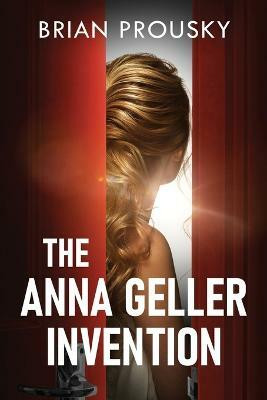 The Anna Geller Invention(English, Paperback, Prousky Brian)