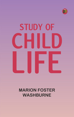Study of Child Life(Paperback, Marion Foster Washburne)