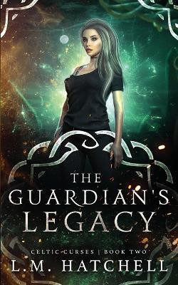 The Guardian's Legacy(English, Paperback, Hatchell L.M.)