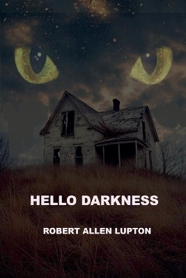 Hello Darkness(English, Paperback, Lupton Robert Allen)