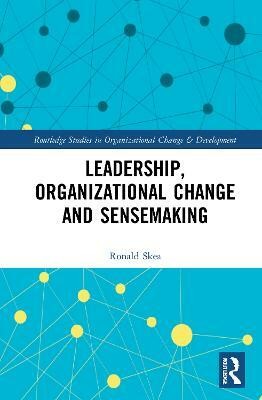 Leadership, Organizational Change and Sensemaking(English, Paperback, Skea Ronald)