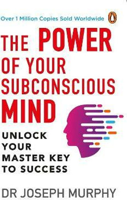 The Power of Your Subconscious Mind (PREMIUM PAPERBACK, PENGUIN INDIA)(English, Paperback, Murphy Joseph Dr)