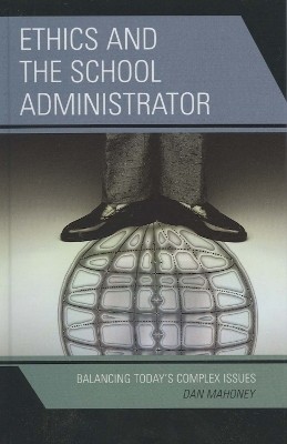 Ethics and the School Administrator(English, Hardcover, Mahoney Dan)