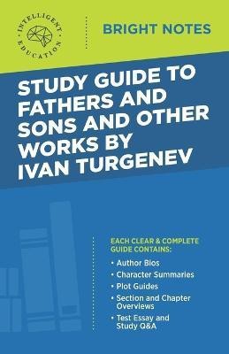 Study Guide to Fathers and Sons and Other Works by Ivan Turgenev(English, Paperback, unknown)