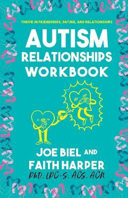The Autism Relationships Workbook(English, Paperback, Biel Joe)