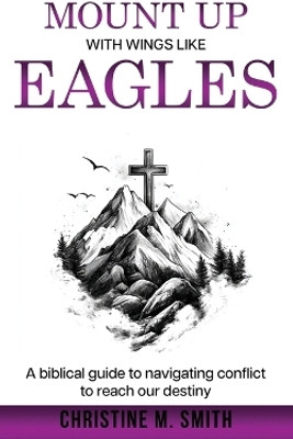 Mount Up With Wings Like Eagles(English, Paperback, Smith Christine M)