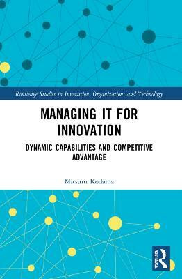 Managing IT for Innovation(English, Paperback, Kodama Mitsuru)