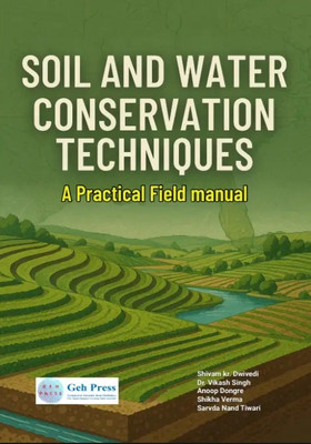 Soil and Water Conservation Techniques: A Field-Based Approach(Paperback, Shivam kr. Dwivedi, Dr. Vikash Singh, Anoop Dongre, Shikha Verma)