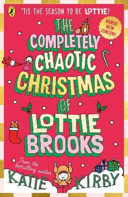The Completely Chaotic Christmas of Lottie Brooks(English, Paperback, Kirby Katie)