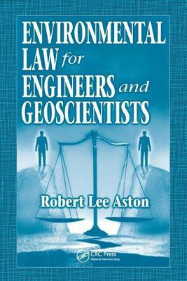 Environmental Law for Engineers and Geoscientists(English, Paperback, Aston Robert Lee)