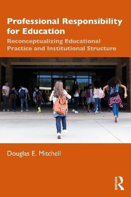 Professional Responsibility for Education(English, Paperback, Mitchell Douglas E.)