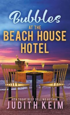 Bubbles at The Beach House Hotel(English, Hardcover, Keim Judith)