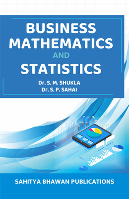 BUSINESS MATHEMATICS AND STATISTICS(Paperback, Dr. S.M. Shukla, Dr.S.P SAHAHI)