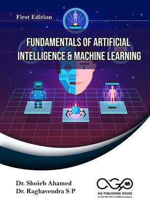 Fundamentals of Artificial Intelligence & Machine Learning(Paperback, Dr. Shoieb Ahamed, Dr. Raghavendra S P)