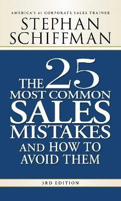 The 25 Most Common Sales Mistakes and How to Avoid Them(English, Paperback, Schiffman Stephan)