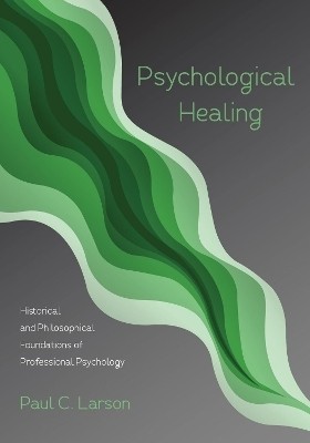 Psychological Healing(English, Hardcover, Larson Paul C)