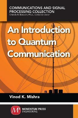 An Introduction to Quantum Communication(English, Paperback, Mishra Vinod K.)