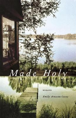 Made Holy(English, Paperback, Casey Emily Arnason)