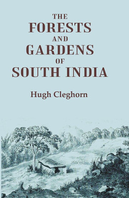 The forests and gardens of South India(Paperback, Hugh Cleghorn)
