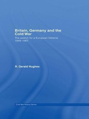 Britain, Germany and the Cold War(English, Hardcover, Hughes R. Gerald)