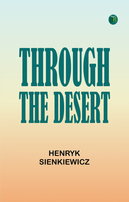 Through the Desert(Paperback, Henryk Sienkiewicz)