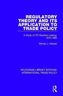 Regulatory Theory and its Application to Trade Policy(English, Paperback, Hansen Wendy L.)