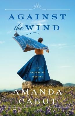 Against the Wind(English, Paperback, Cabot Amanda)