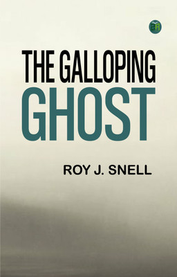 The Galloping Ghost(Paperback, Roy J. Snell)