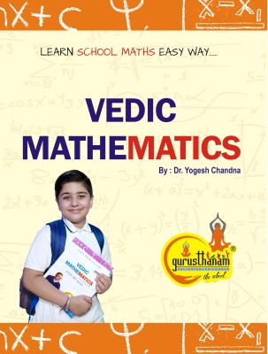 LEARN SCHOOL MATHS EASY WAY:VEDIC MATHEMATICS  - Vedic Mathematics for Children(Paperback, Dr. Yogesh Chandna)