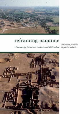 Reframing Paquime(English, Hardcover, Whalen Michael E.)