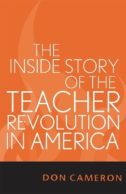 The Inside Story of the Teacher Revolution in America(English, Paperback, Cameron Don)