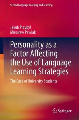 Personality as a Factor Affecting the Use of Language Learning Strategies(English, Hardcover, Przybyl Jakub)