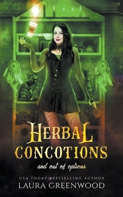 Herbal Concoctions And Out Of Options(English, Paperback, Greenwood Laura)