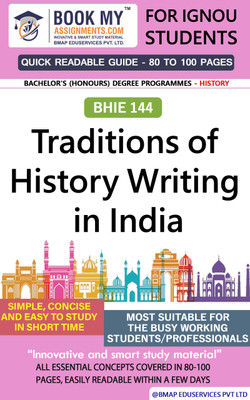 IGNOU BHIE 144 Traditions of History Writing in India Quick Readable Notes | Important Topic-wise Conceptual Notes | DEGREE(Paperback, BMA Publication)