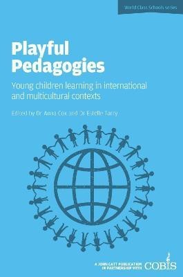 Playful Pedagogies: Young Children Learning in International and Multicultural Contexts(English, Paperback, Cox Anna)